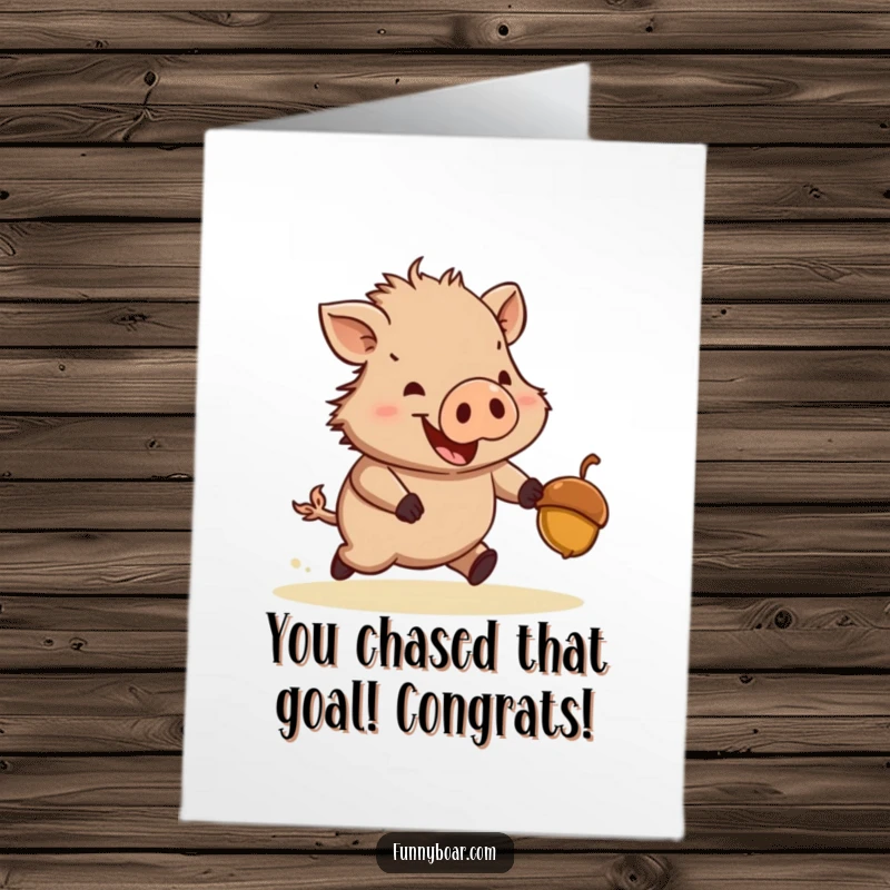 Funny Free Printable Congratulations Card: Stout boar with short legs joyfully chasing an acorn, celebrating a win.